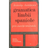 Domnița Dumitrescu - Gramatica limbii spaniole prin exerciții structurale (editia 1976)