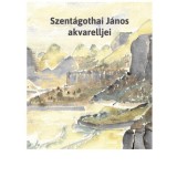 Szent&aacute;gothai J&aacute;nos akvarelljei - Szent&aacute;gothai J&aacute;nos