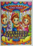 CARUSELUL FERMECAT, POVESTI INTERCATIVE de VIOREL MARTIN, 2025