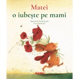 Matei o iubește pe mami - Brigitte Weninger Eve Tharlet