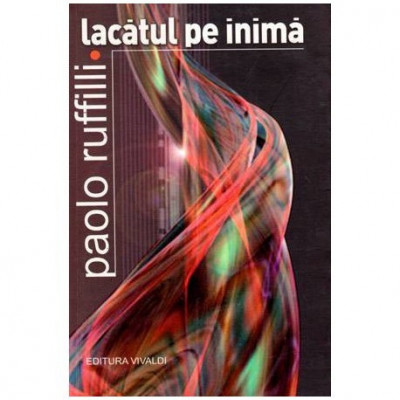 Paolo Ruffilli - Lacatul pe inima - 111942 foto