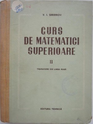 Curs de matematici superioare, vol. II - V. I. Smirnov foto