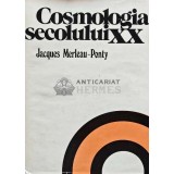 Cosmologia secolului XX - 1978 - Jacques Merleau Ponty (AE196)