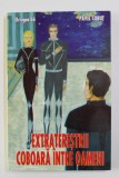 EXTRATERESTRII COBOARA PRINTRE OAMENI de PAVEL CORUT , 2005