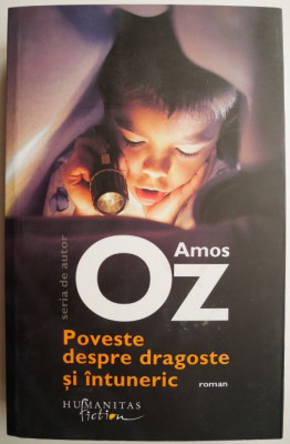 Poveste despre dragoste si intuneric &amp;ndash; Amos Oz foto