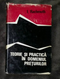 Teorie si practica &icirc;n domeniul preturilor .../ Ion Rachmuth