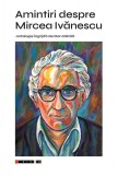 Amintiri despre Mircea Ivanescu
