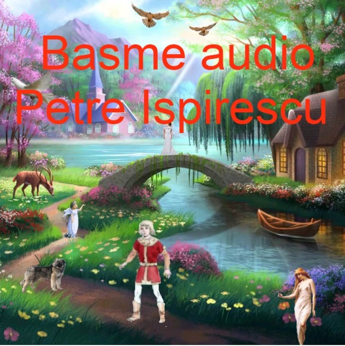 Basme audio. Petre Ispirescu