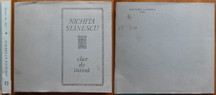 Nichita Stanescu, Clar de inima, Editura Junimea, 1973, editia 1