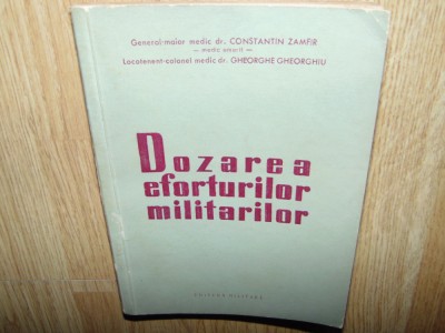 DOZAREA EFORTURILOR MILITARILOR -GEN.MAIOR DR.CONSTANTIN ZAMFIR ANUL 1963 foto