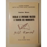 Zamfira Mihail - Nicolae le Spathaire Milescu a travers ses manuscrits (Academia Rom&acirc;nă, 2009)