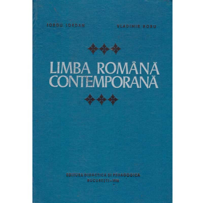 Iorgu Iordan, Vladimir Robu - Limba romana contemporana - 104087 foto