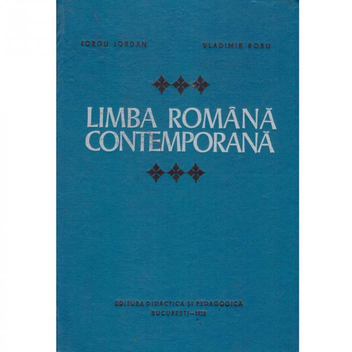 Iorgu Iordan, Vladimir Robu - Limba romana contemporana - 104087