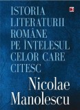 Istoria literaturii romane pe intelesul celor care citesc | Nicolae Manolescu