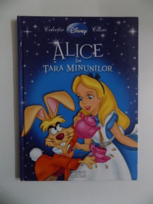 ALICE IN TARA MINUNILOR , 2009 * COLECTIA DISNEY CLASIC foto
