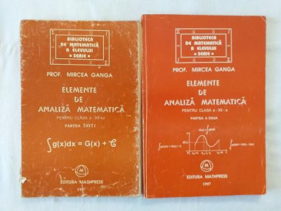 M. Ganga - Elemente de analiza matematica pentru clasa a XII-a partea 1 si 2 foto