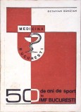 50 DE ANI DE SPORT LA IMF BUCURESTI-OCTAVIAN BANATAN-354720