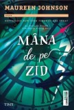 Cumpara ieftin Mana de pe zid/Maureen Johnson