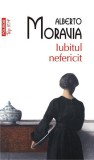 Iubitul nefericit (Top 10+) - Paperback brosat - Alberto Moravia - Polirom, 2020