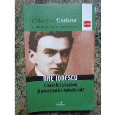 Dan Silviu Boerescu - Nae Ionescu - Filosoful playboy si povestea lui