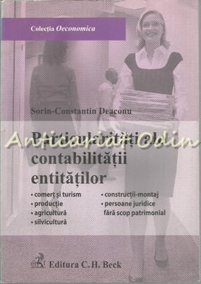 Particularitati Ale Contabilitatii Entitatilor - Sorin-Constantinescu Deaconu foto