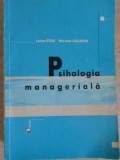 Psihologia Manageriala - Larisa Stog, Mariana Caluschi, Editura Cartier, 2002, 292 pagini