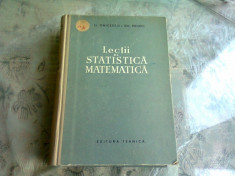 LECTII DE STATISTICA MATEMATICA - O.ONICESCU / GH.MIHOC foto