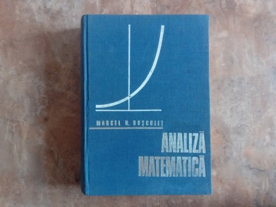 Analiza Matematica - Marcel N. Rosculet foto