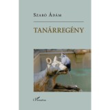 Tan&aacute;rreg&eacute;ny - Szab&oacute; &Aacute;d&aacute;m
