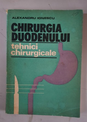 Chirurgia duodenului tehnici chirurgicale - Alexandru Ionescu foto