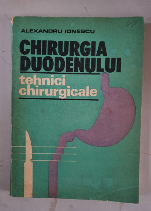 Chirurgia duodenului tehnici chirurgicale - Alexandru Ionescu