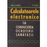 Calculatoarele electronice in conducerea ocrotirii sanatatii