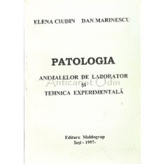 Patologia Animalelor De Laborator Si Tehnica Experimentala - Elena Ciudin