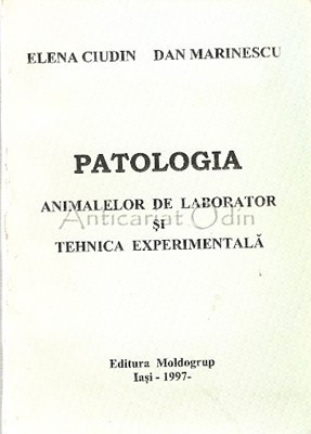 Patologia Animalelor De Laborator Si Tehnica Experimentala - Elena Ciudin foto
