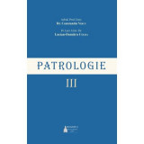 Patrologie, volumul 3 - Arhid. Prof. Univ. Dr. Constantin Voicu