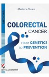 Colorectal cancer. From genetics to prevention - Marilena Stoian