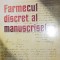 FARMECUL DISCRET AL MANUSCRISELOR