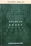 Cumpara ieftin Colocvii Suave - Valeriu Birlan (Semnatura Autor) - Poezie Rom&acirc;nă, Pegasus Press, 2003