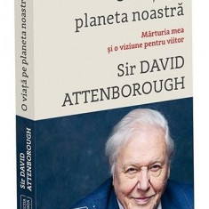O viață pe planeta noastră - Paperback brosat - David Attenborough - Publica
