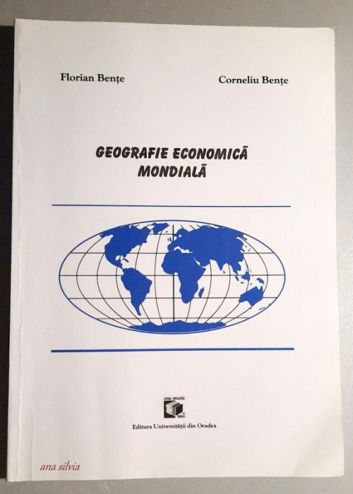 Geografie economica mondiala - F. Bente, C. Bente