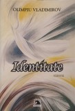 Identitate. Versuri - Olimpiu Vladimirov, Editura Ex Ponto, 2008, Poezie Rom&acirc;nă, 102 pagini