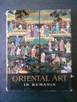 GEORGE OPRESCU - ARTA ORIENTALA IN ROMANIA. ALBUM IN LIMBA ENGLEZA (1963) foto