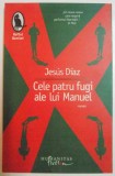 CELE PATRU FUGI ALE LUI MANUEL de JESUS DIAZ , 2008, Humanitas