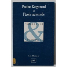 PAULINE KERGOMARD et L &#039;ECOLE MATERNELLE par ERIC PLAISANCE , 1996