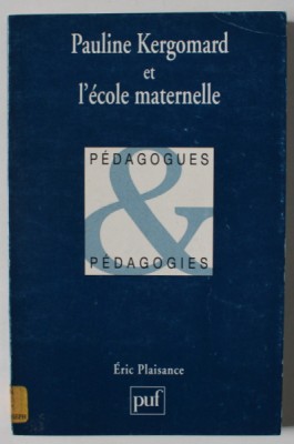PAULINE KERGOMARD et L &amp;#039;ECOLE MATERNELLE par ERIC PLAISANCE , 1996 foto