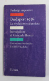 BUDAPEST 1956 - LA RIVOLUZIONE CALUNNIATA - di FEDERIGO ARGENTIERI , 1996