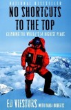 No Shortcuts to the Top: Climbing the World&#039;s 14 Highest Peaks