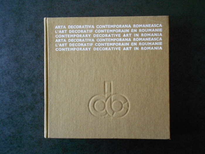 ARTA DECORATIVA CONTEMPORANA ROMANEASCA. ALBUM (1970, editie cartonata)