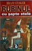 Bram Stoker - Rubinul cu sapte stele (Artemis, 2009) Thriller Gotic, Roman de Suspans si Horror