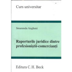 Raporturile juridice dintre profesionisti-comercianti - Smaranda Angheni